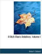 A Rich Man's Relatives, Volume I