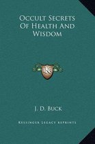 Occult Secrets of Health and Wisdom