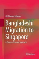 Bangladeshi Migration to Singapore