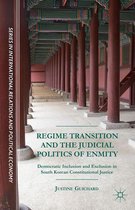The Sciences Po Series in International Relations and Political Economy - Regime Transition and the Judicial Politics of Enmity