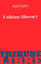 Tribune libre - L'ultime liberté ?