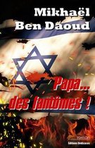 Papa... des fantomes !