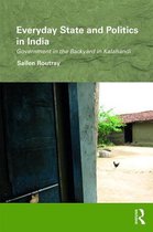 Routledge/Edinburgh South Asian Studies Series- Everyday State and Politics in India