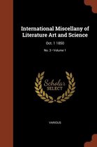 International Miscellany of Literature Art and Science