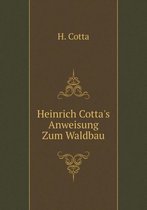 Heinrich Cotta's Anweisung Zum Waldbau