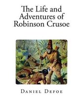 The Life and Adventures of Robinson Crusoe