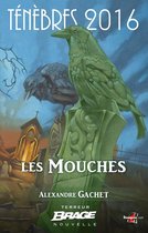 Ténèbres 2016 1 - Ténèbres 2016, T1 : Les Mouches