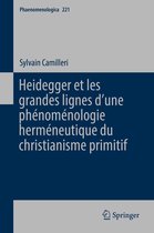 Phaenomenologica 221 - Heidegger et les grandes lignes dʼune phénoménologie herméneutique du christianisme primitif
