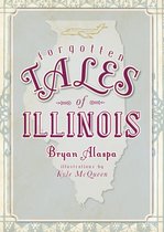 Forgotten Tales - Forgotten Tales of Illinois
