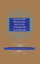 The Quran With Tafsir Ibn Kathir 21 - The Quran With Tafsir Ibn Kathir Part 21 of 30: Al Ankabut 046 To Al Azhab 030