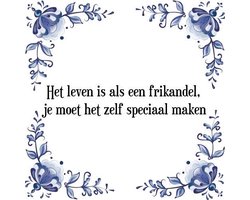 Tegeltje met Spreuk (Tegeltjeswijsheid): Het leven is als een frikandel, je moet het zelf speciaal maken + Kado verpakking & Plakhanger