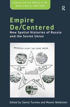 Empire and the Making of the Modern World, 1650-2000 - Empire De/Centered