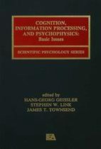 Cognition, Information Processing, and Psychophysics