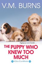 A Dog Club Mystery 2 - The Puppy Who Knew Too Much