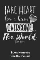 Take Heart for I have Overcome the World John 16