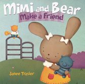 Mimi and Bear - Mimi and Bear Make a Friend