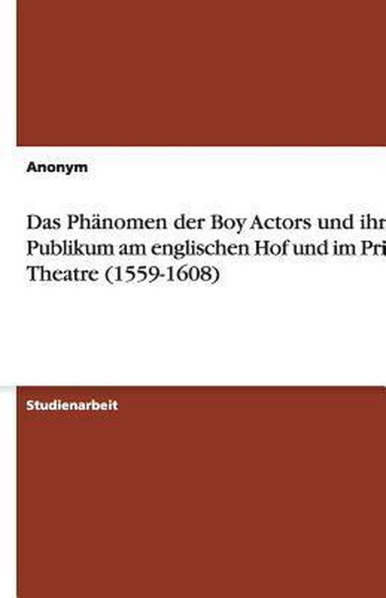 Das Phanomen der Boy Actors und ihr Publikum am englischen H ... - cover