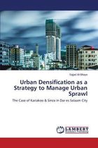 Urban Densification as a Strategy to Manage Urban Sprawl