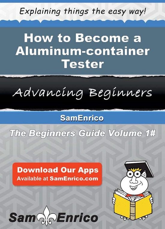 How to Become a Aluminum-container Tester