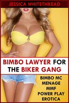 Bimbo Lawyer for the Biker Gang (Bimbo MC Menage MMF Power Play Erotica)