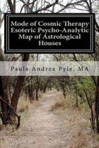 Mode of Cosmic Therapy Esoteric Psycho-Analytic