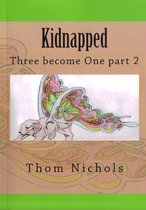 Kidnapped: Three Become One Part 2