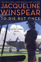 Maisie Dobbs 14 - To Die but Once