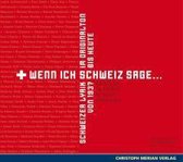 Wenn ich Schweiz sage ¿