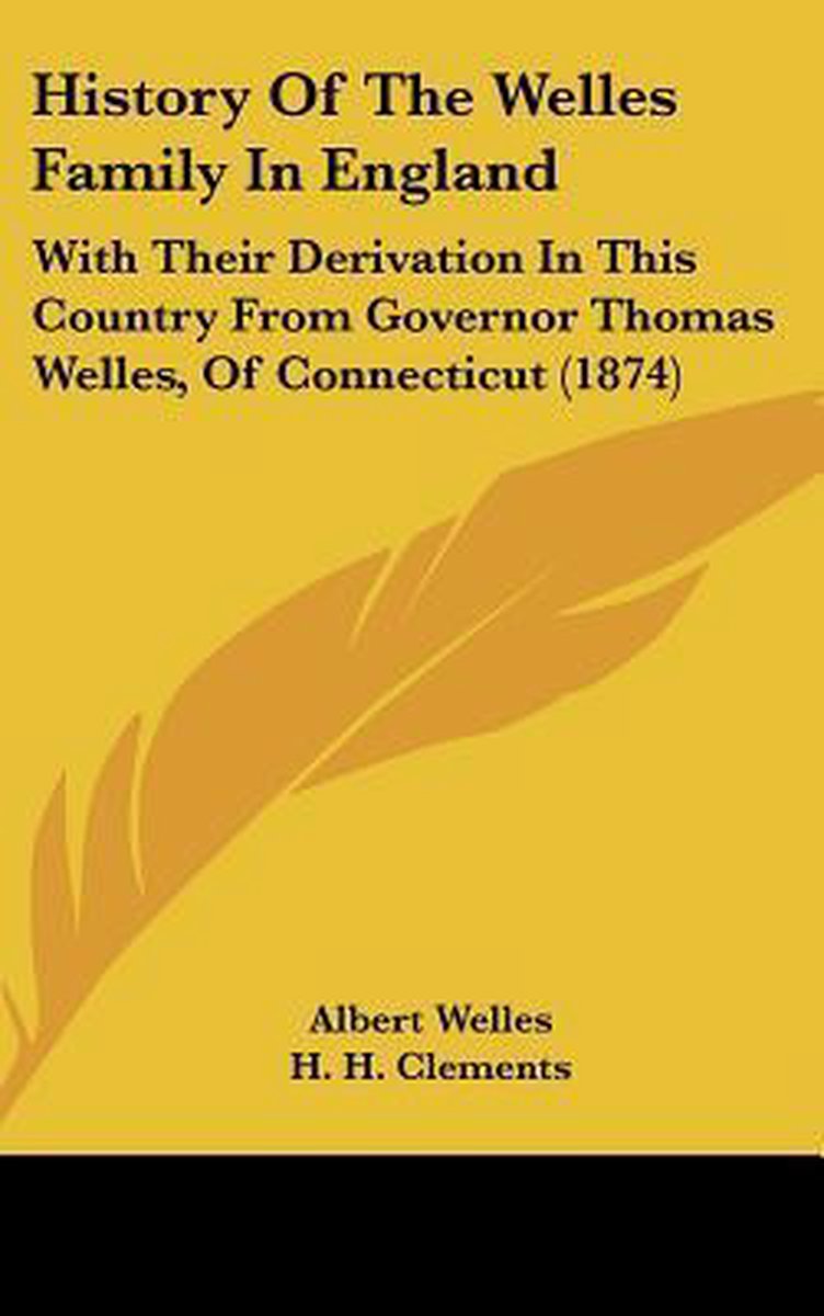 History Of The Welles Family In England van Albert Welles