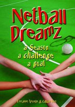 Netball Dreamz 2 - Netball Dreamz - a Season a Challenge a Goal