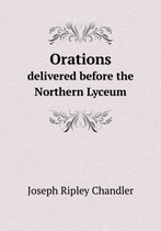Orations delivered before the Northern Lyceum