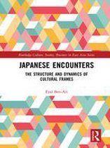 Routledge Culture, Society, Business in East Asia Series - Japanese Encounters