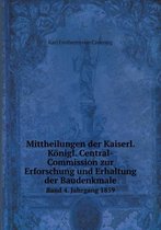 Mittheilungen der Kaiserl. Koenigl. Central-Commission zur Erforschung und Erhaltung der Baudenkmale Band 4. Jahrgang 1859