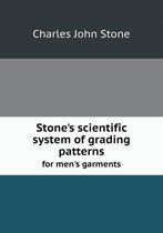 Stone's scientific system of grading patterns for men's garments