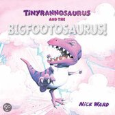 Tinyrannosaurus And The Bigfootosaurus