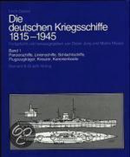 Die Deutschen Kriegsschiffe, 1815-1945, Band 1