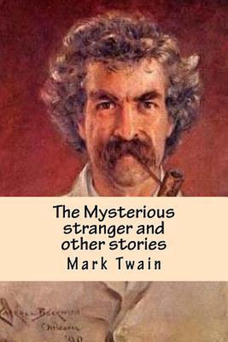 The Mysterious Stranger And Other Stories van Mark Twain