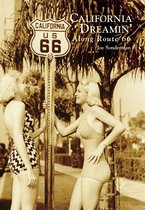 Images of America - California Dreamin' Along Route 66