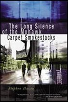 Long Silence of the Mohawk Carpet Smokestacks