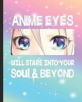 Anime Eyes Will Stare Into Your Soul and Beyond