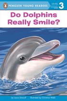 Penguin Young Readers 3 -  Do Dolphins Really Smile?