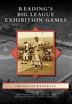 Images of Baseball - Reading's Big League Exhibition Games