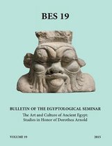 Bulletin of the Egyptological Seminar, Volume 19 (2015): The Art and Culture of Ancient Egypt