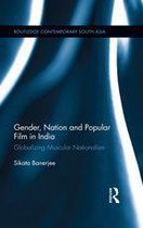 Routledge Contemporary South Asia Series - Gender, Nation and Popular Film in India