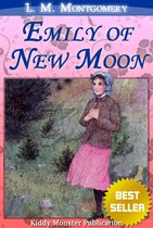 Emily Series - Kiddy Monster Publication - Emily of New Moon By L. M. Montgomery