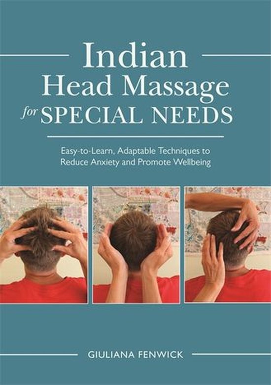 Indian Head Massage for Special Needs: Easy-to-Learn, Adapta ... - cover