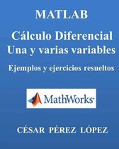 Matlab. Calculo Diferencial. Una Y Varias Variables.