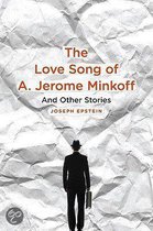 The Love Song Of A. Jerome Minkoff: And Other Stories