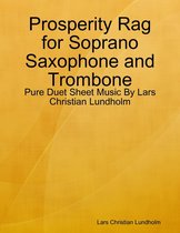 Prosperity Rag for Soprano Saxophone and Trombone - Pure Duet Sheet Music By Lars Christian Lundholm
