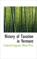 History of Taxation in Vermont